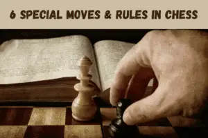 Special Moves in Chess