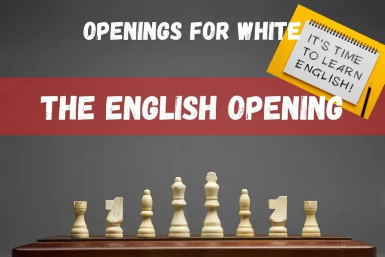 English Opening: (Basics, Variations, Benefits and How to Counter)