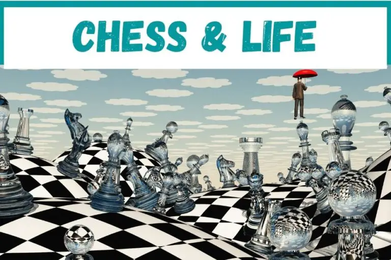 Life is Like a Game of Chess: 4 Lessons You Learn Along the Way