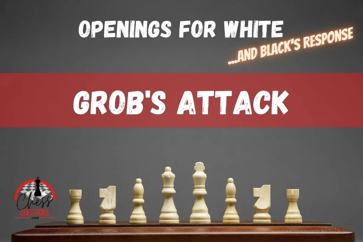 The Worst Opening Move In Chess is Grob's Attack